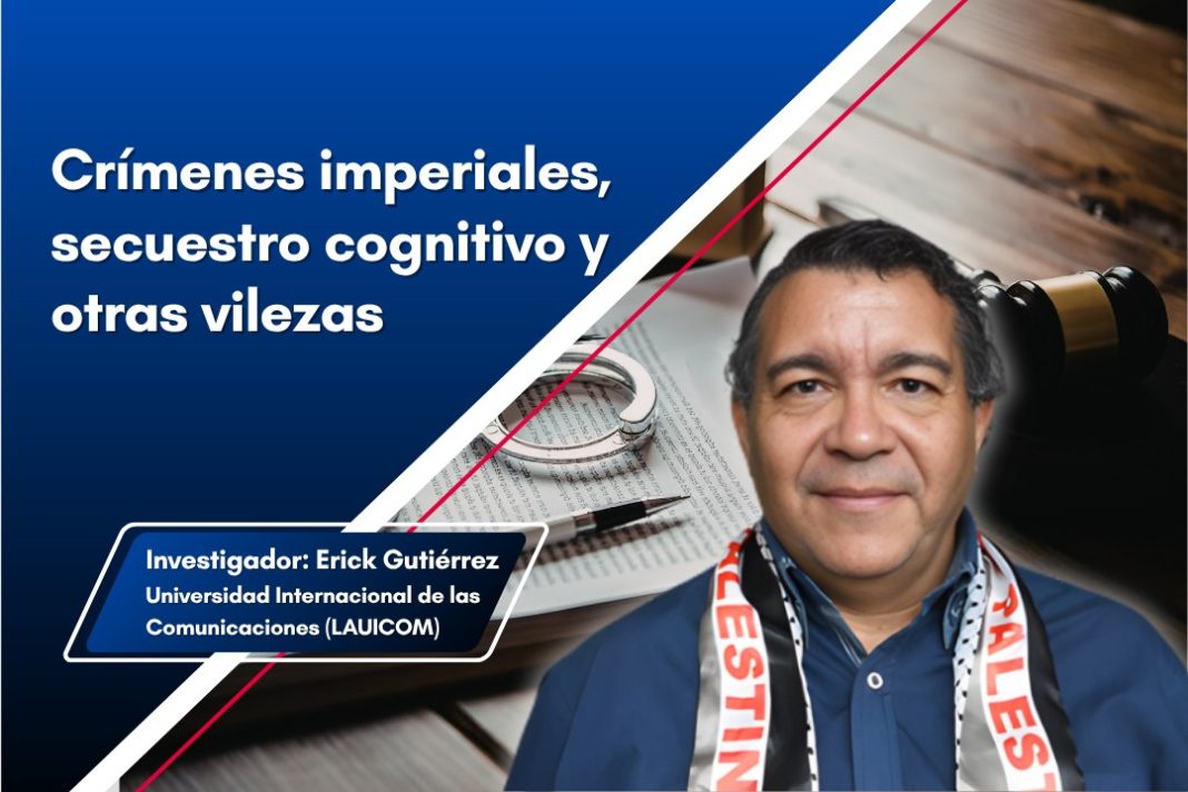 Crímenes imperiales, secuestro cognitivo y otras vilezas