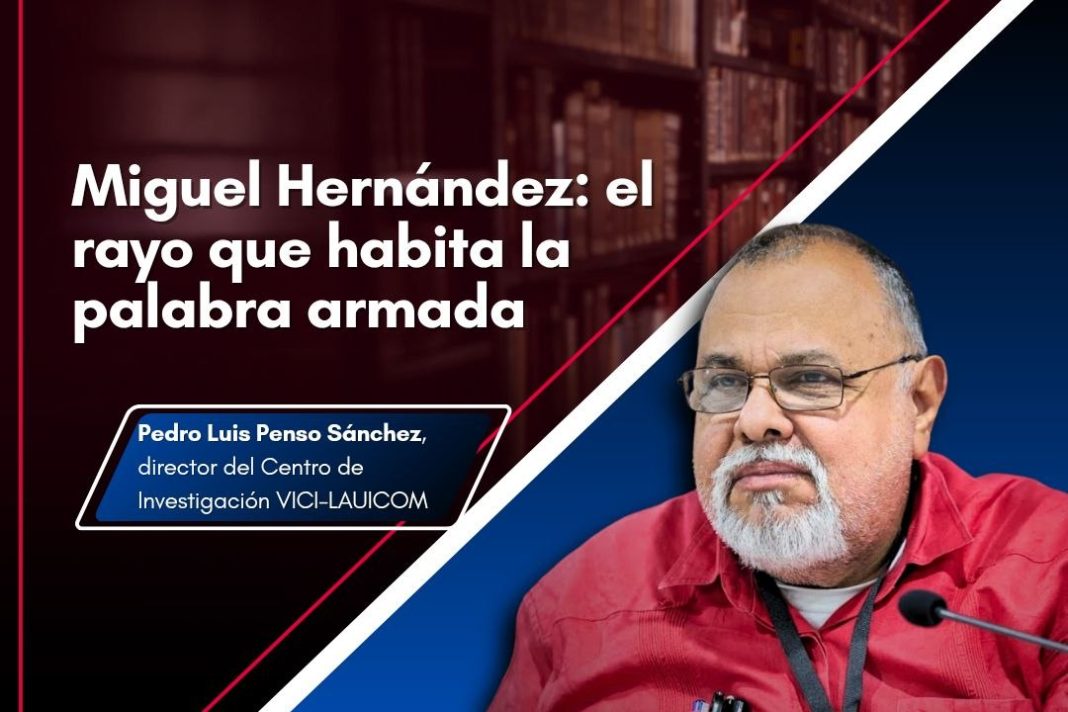 Miguel Hernández: el rayo que habita la palabra armada